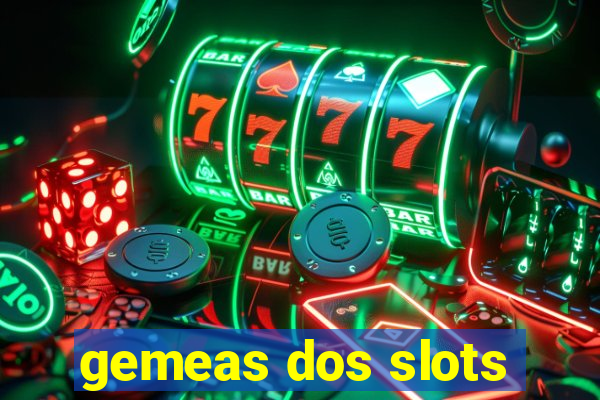 gemeas dos slots